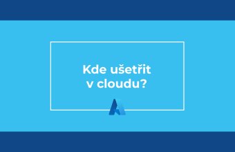 Kde ušetřit v cloudu?