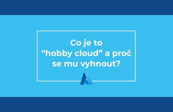 Co je to "hobby cloud" a proč se mu vyvarovat? 